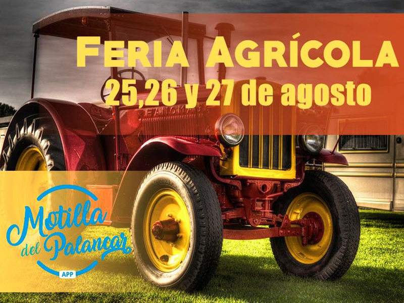 Hoy arranca la III Feria Agrícola de Motilla del Palancar - imagen 1