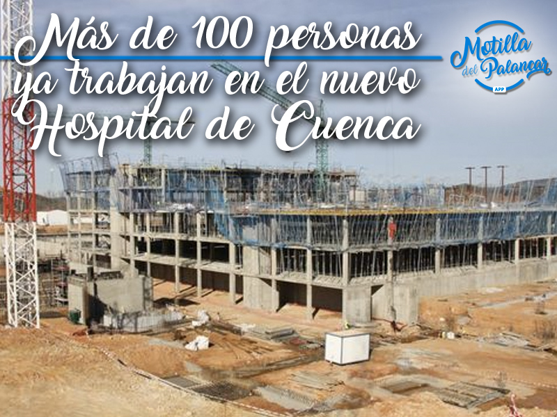 Más de un centenar de personas trabajan en las obras del nuevo Hospital de Cuenca - imagen 1