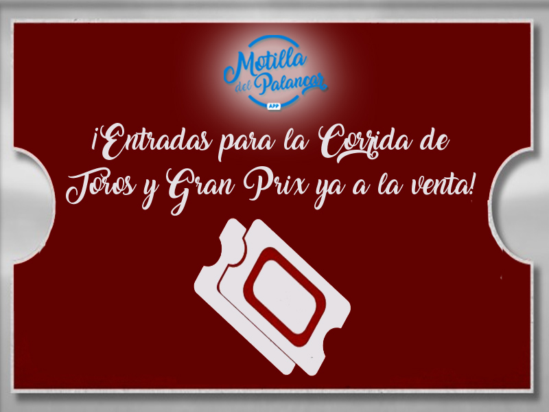 ¡Entradas ya a la venta! | Corrida de Toros y Gran Prix en Motilla del Palancar - imagen 1