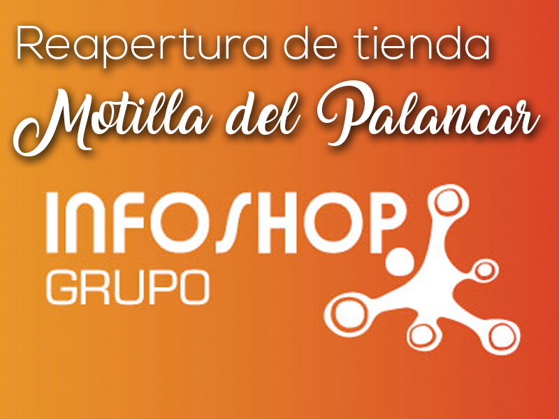 Grupo Infoshop vuelve a abrir su tienda física en Motilla del Palancar - imagen 1