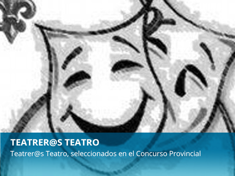 Teatrer@s Teatro, seleccionados en el Concurso Provincial - imagen 1