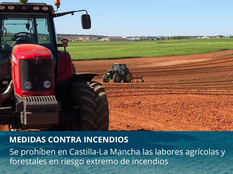 Se prohíben en Castilla-La Mancha las labores agrícolas y forestales en riesgo extremo de incendios - imagen 1