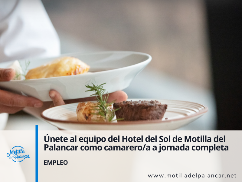 Únete al equipo del Hotel del Sol de Motilla del Palancar como camarero/a a jornada completa - imagen 1