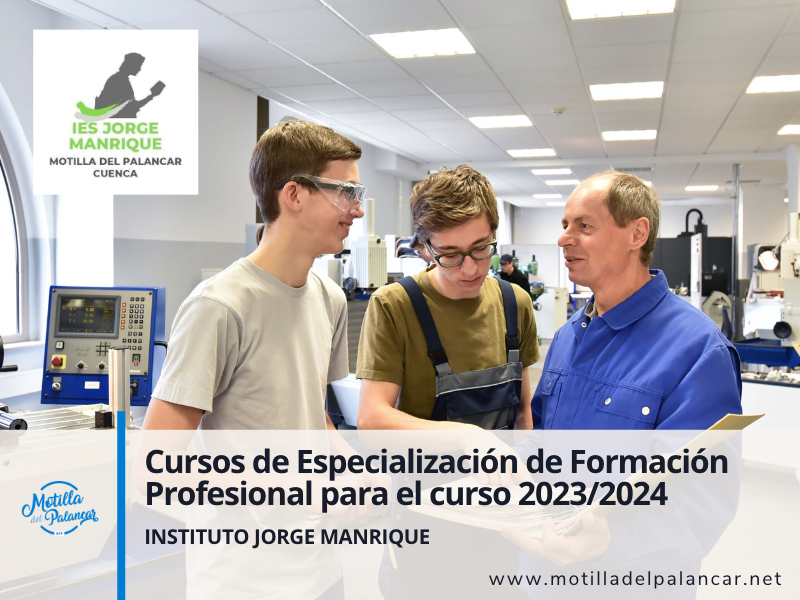 Instituto Jorge Manrique de Motilla del Palancar: Cursos de Especialización de Formación Profesional para el curso 2023/2024 - imagen 1