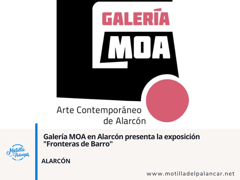 Galería MOA en Alarcón presenta la exposición "Fronteras de Barro" - imagen 1