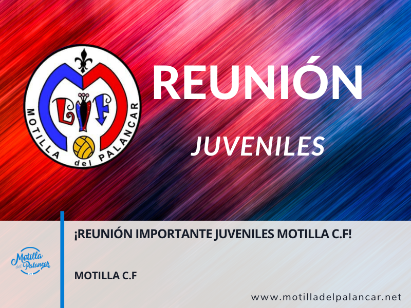¡REUNIÓN IMPORTANTE JUVENILES MOTILLA C.F!  - imagen 1