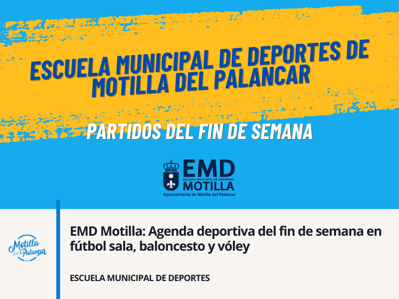 EMD Motilla: Agenda deportiva del fin de semana en fútbol sala, baloncesto y vóley - imagen 1