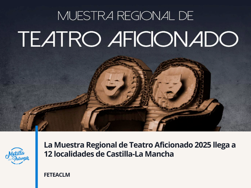 La Muestra Regional de Teatro Aficionado 2025 llega a 12 localidades de Castilla-La Mancha - imagen 1