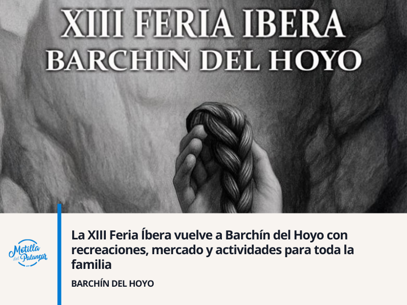 La XIII Feria Íbera vuelve a Barchín del Hoyo con recreaciones, mercado y actividades para toda la familia - imagen 1