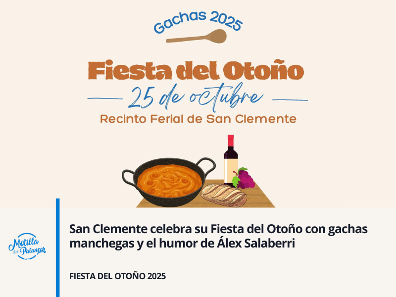 San Clemente celebra su Fiesta del Otoño con gachas manchegas y el humor de Álex Salaberri - imagen 1