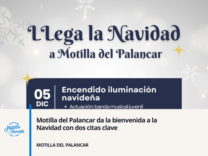 Motilla del Palancar da la bienvenida a la Navidad con dos citas clave - imagen 1