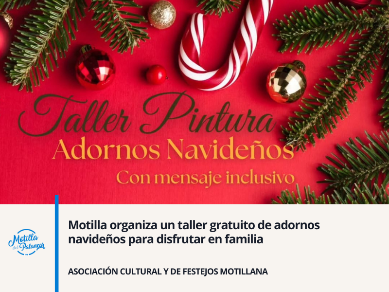 Motilla organiza un taller gratuito de adornos navideños para disfrutar en familia - imagen 1