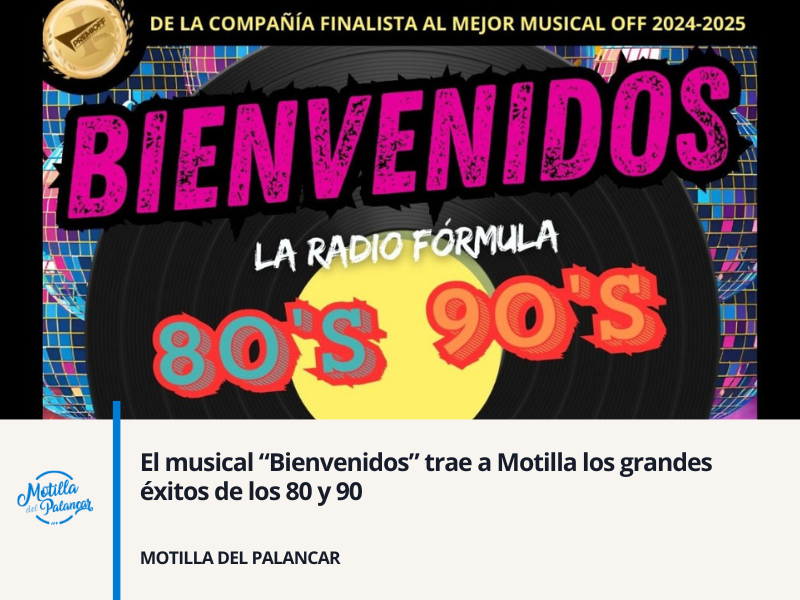 El musical “Bienvenidos” trae a Motilla los grandes éxitos de los 80 y 90 - imagen 1