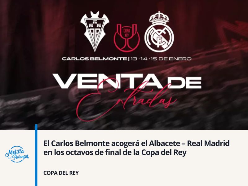 El Carlos Belmonte acogerá el Albacete – Real Madrid en los octavos de final de la Copa del Rey - imagen 1