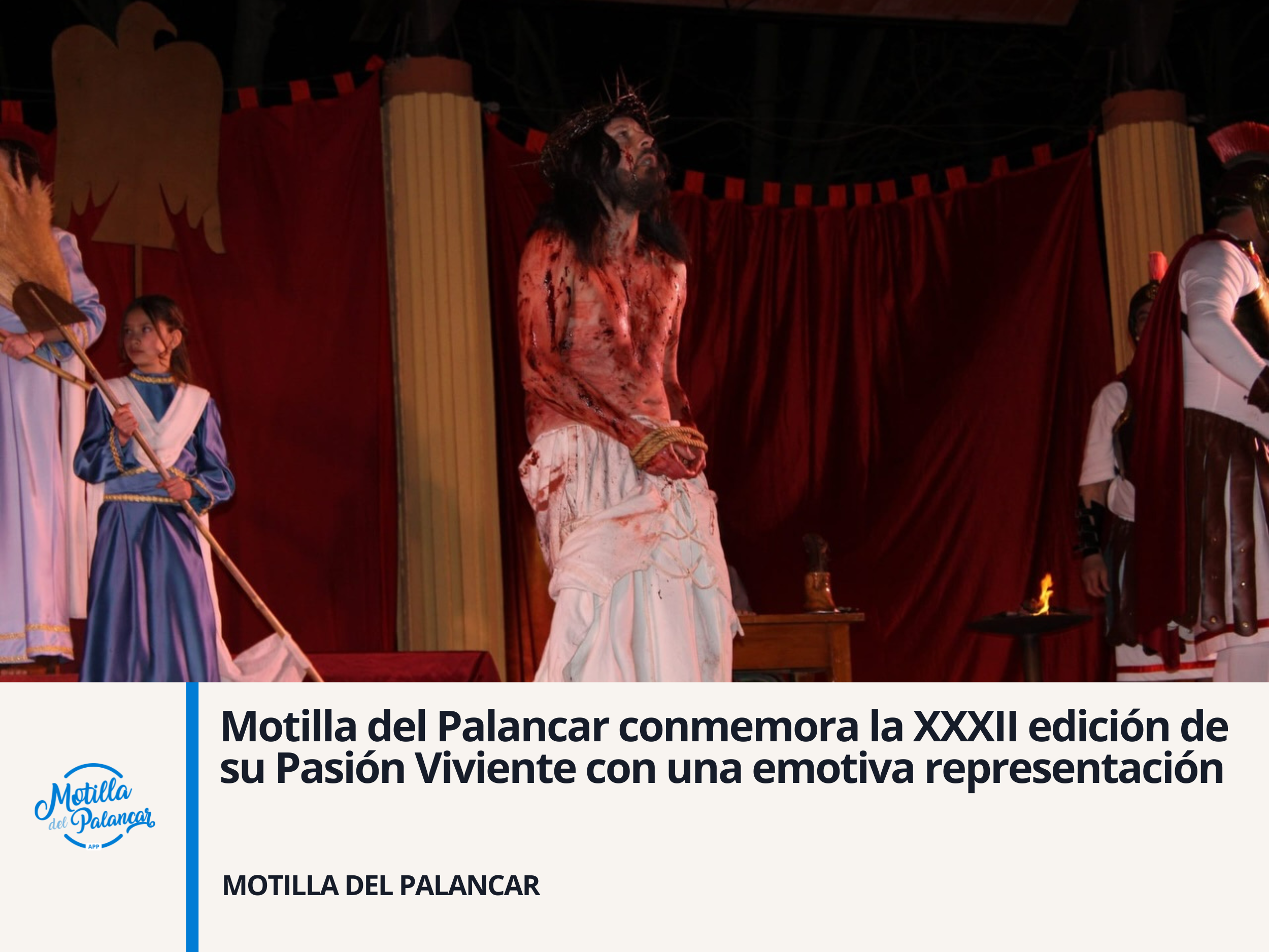 Motilla del Palancar conmemora la XXXII edición de su Pasión Viviente con una emotiva representación - imagen 1