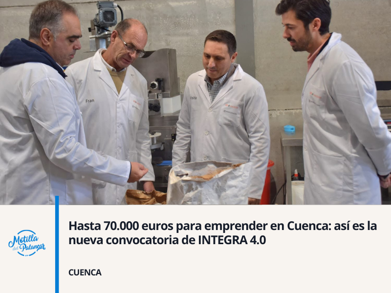 Hasta 70.000 euros para emprender en Cuenca: así es la nueva convocatoria de INTEGRA 4.0 - imagen 1