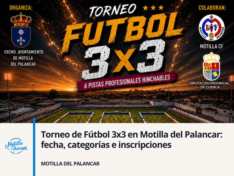 Torneo de Fútbol 3x3 en Motilla del Palancar: fecha, categorías e inscripciones - imagen 1