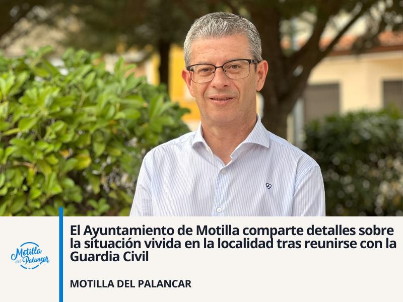 El Ayuntamiento de Motilla comparte detalles sobre la situación vivida en la localidad tras reunirse con la Guardia Civil - imagen 1