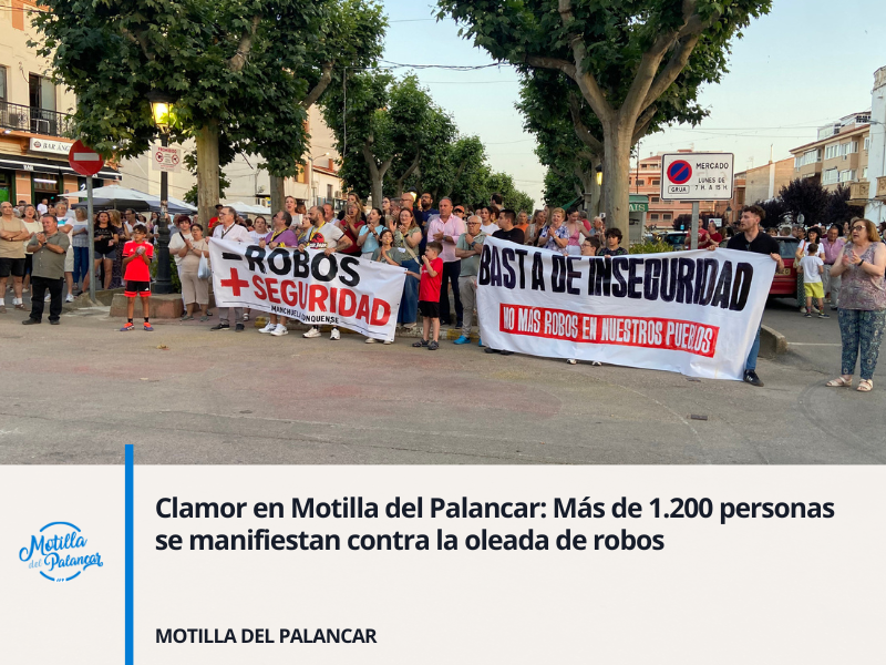 Clamor en Motilla del Palancar: Más de 1.200 personas se manifiestan contra la oleada de robos - imagen 1