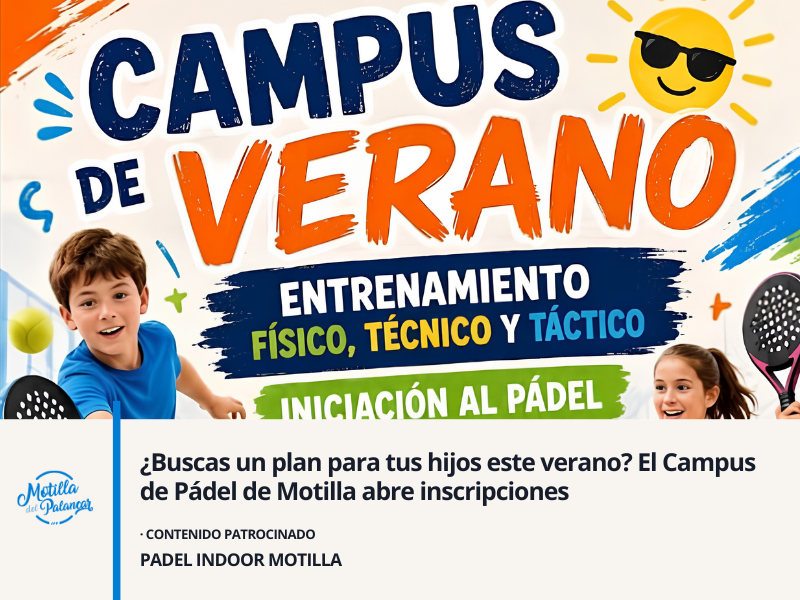 ¿Buscas un plan para tus hijos este verano? El Campus de Pádel de Motilla abre inscripciones - imagen 1