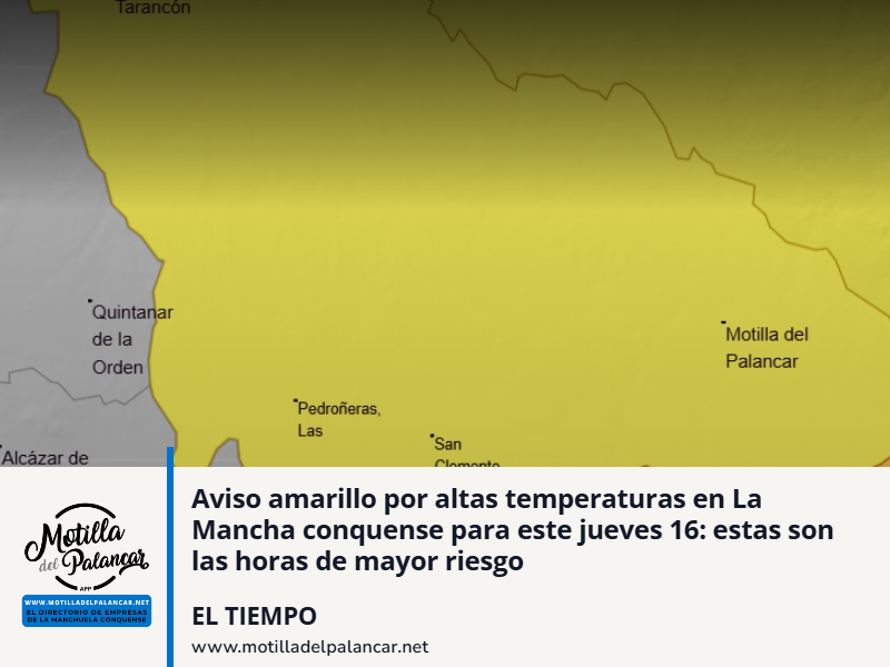 Aviso amarillo por altas temperaturas en La Mancha conquense para este jueves 16: estas son las horas de mayor riesgo - imagen 1