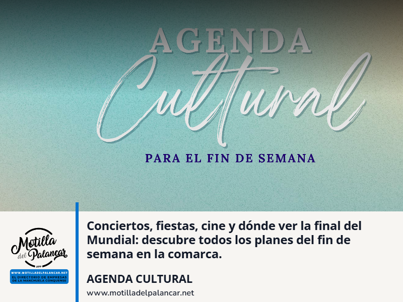 Conciertos, fiestas, cine y dónde ver la final del Mundial: descubre todos los planes del fin de semana en la comarca - imagen 1