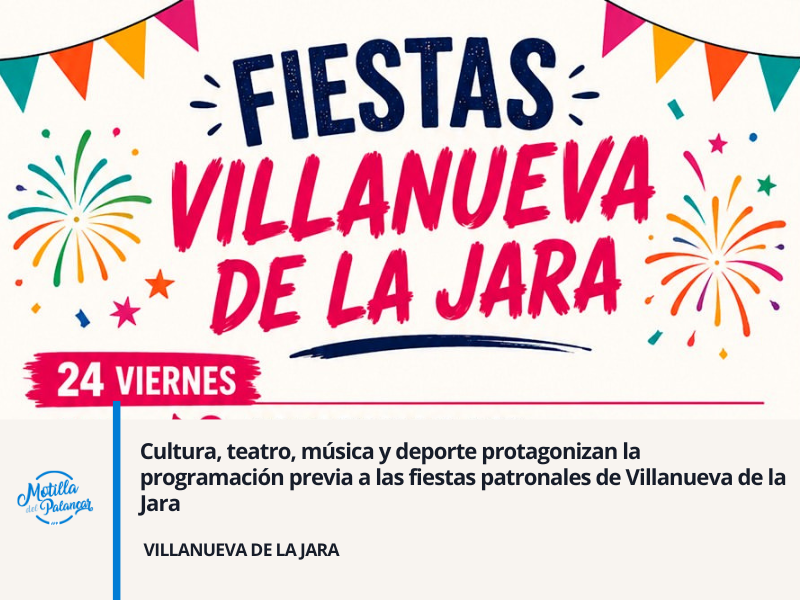 Cultura, teatro, música y deporte protagonizan la programación previa a las fiestas patronales de Villanueva de la Jara - imagen 1
