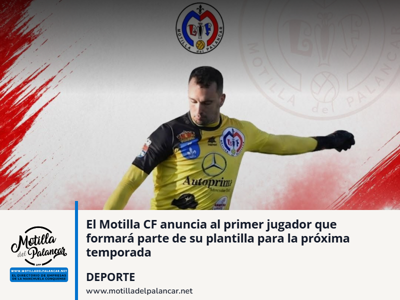 El Motilla CF anuncia al primer jugador que formará parte de su plantilla para la próxima temporada - imagen 1