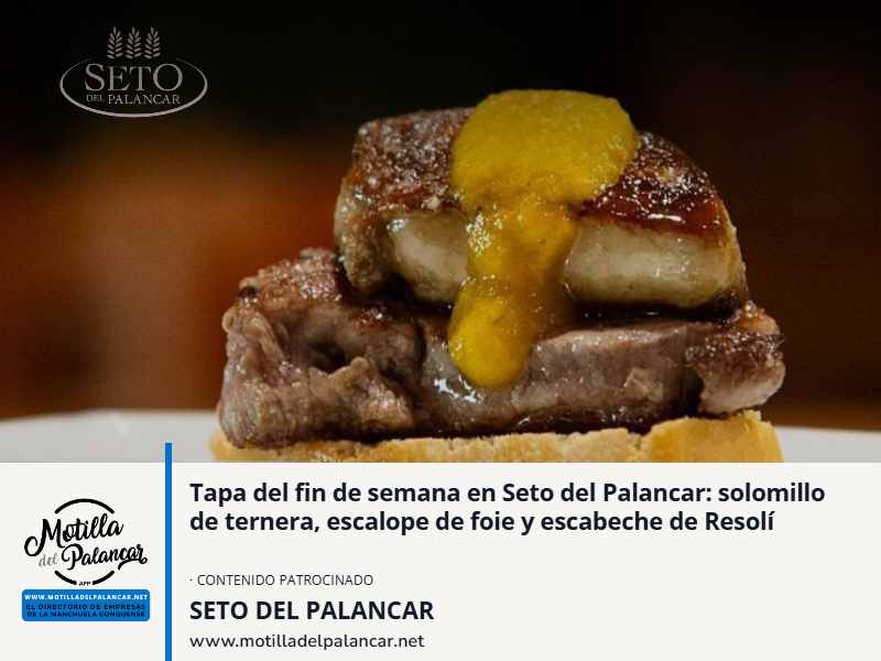 Tapa del fin de semana en Seto del Palancar: solomillo de ternera, escalope de foie y escabeche de Resolí. - imagen 1