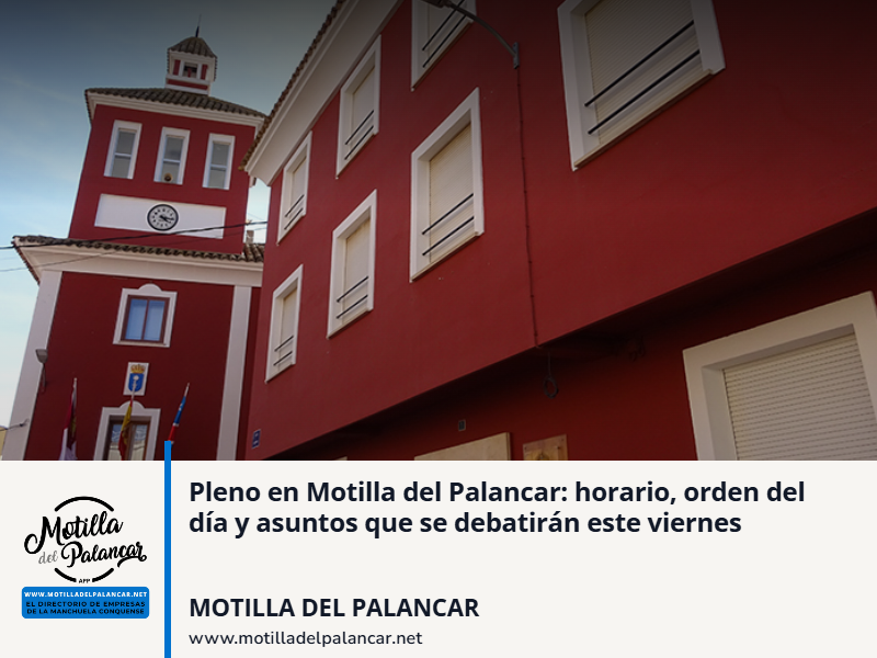Pleno en Motilla del Palancar: horario, orden del día y asuntos que se debatirán este viernes - imagen 1