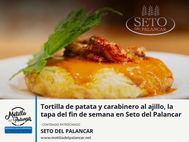 Tortilla de patata y carabinero al ajillo, la tapa del fin de semana en Seto del Palancar - imagen 1