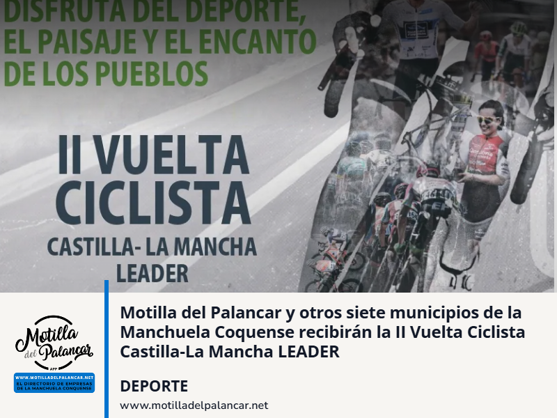 Motilla del Palancar y otros siete municipios de la Manchuela Coquense recibirán la II Vuelta Ciclista Castilla-La Mancha LEADER - imagen 1