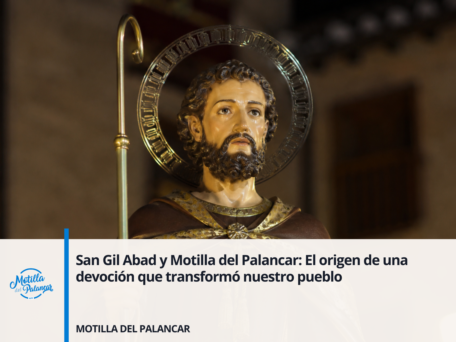 San Gil Abad y Motilla del Palancar: El origen de una devoción que transformó nuestro pueblo - imagen 1