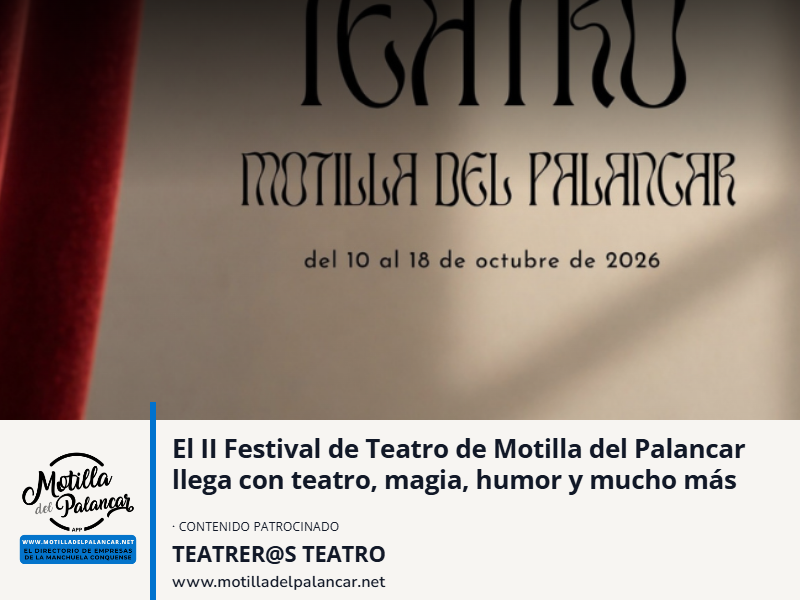 El II Festival de Teatro de Motilla del Palancar llega con teatro, magia, humor y mucho más - imagen 1